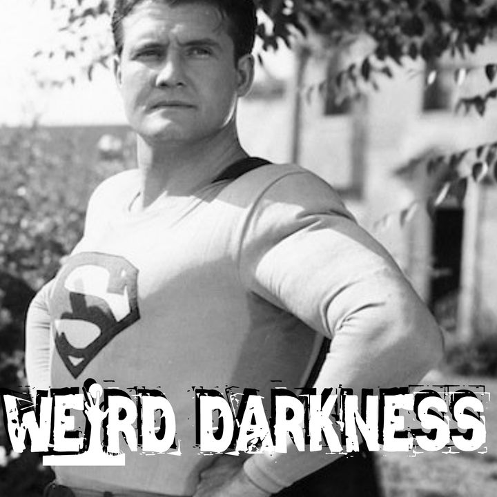 “THE GHOST OF SUPERMAN” and 3 More Terrifying True Stories! #WeirdDarkness