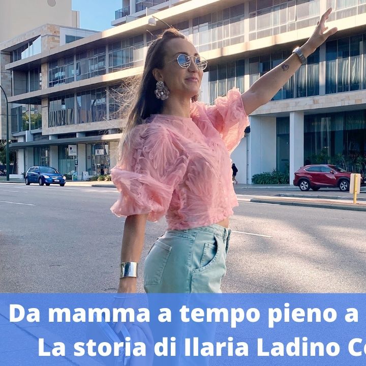 Ep.153 - Da mamma a tempo pieno a mamma blogger, con Ilaria Ladino Corina da Perth