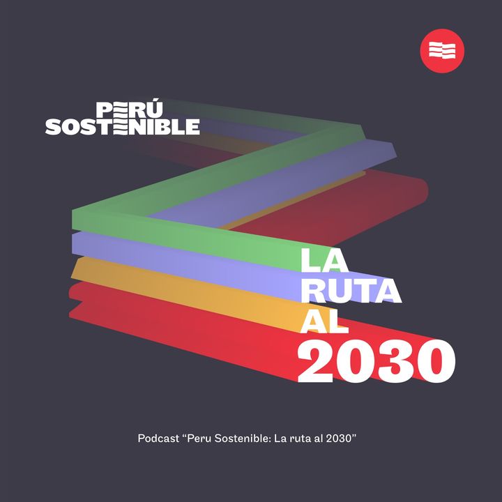Perú Sostenible: La Ruta al 2030