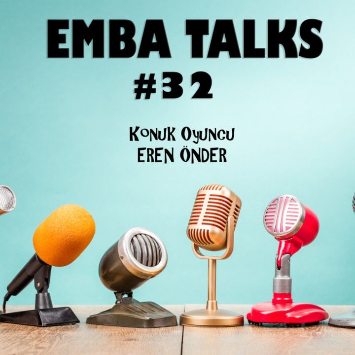 EMBA Talks #32 - Eren Onder