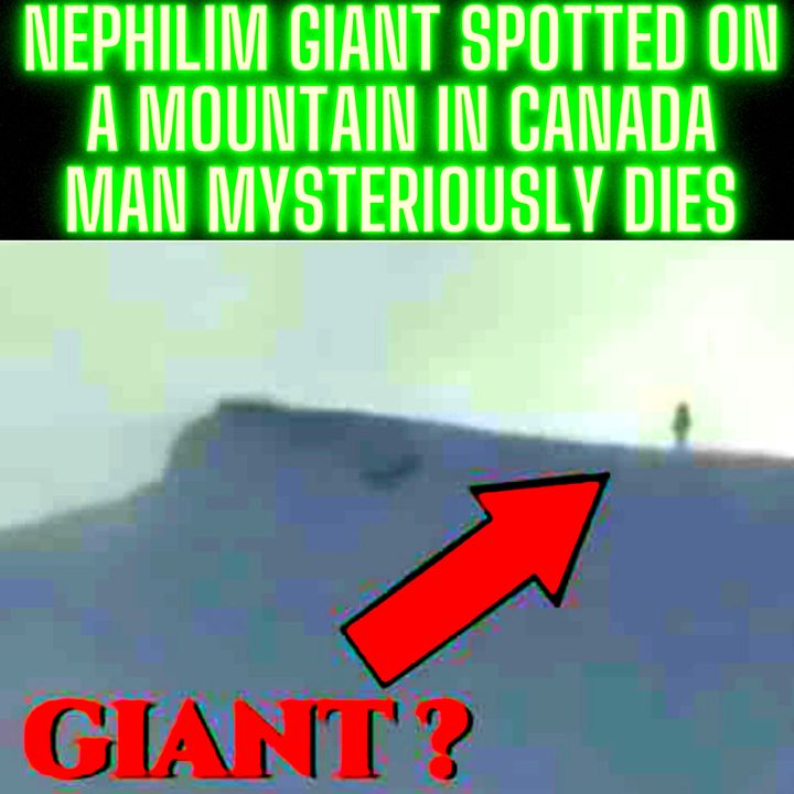 Man Films A Giant on top of a Mountain then is harrassed by the CIA and Mysteriously Dies.