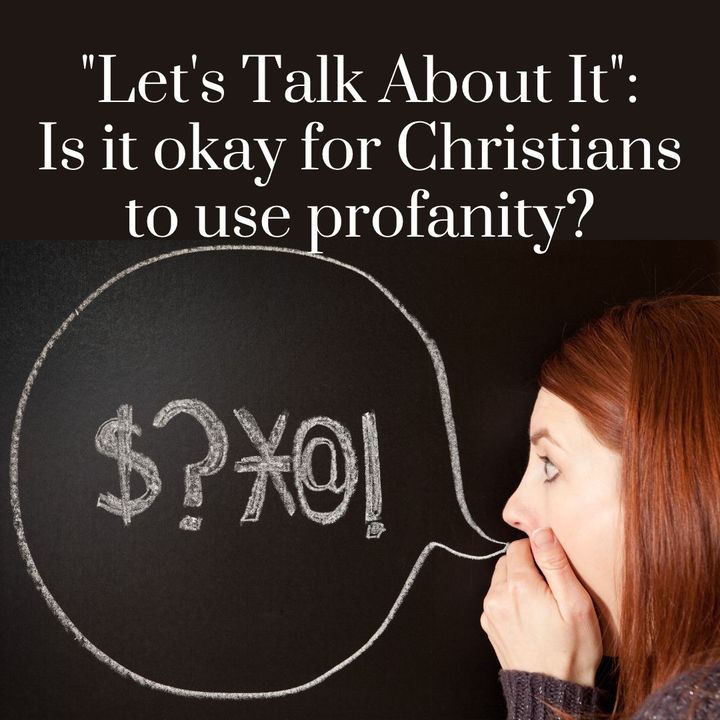 Is it Okay For Christians To Use Profanity?