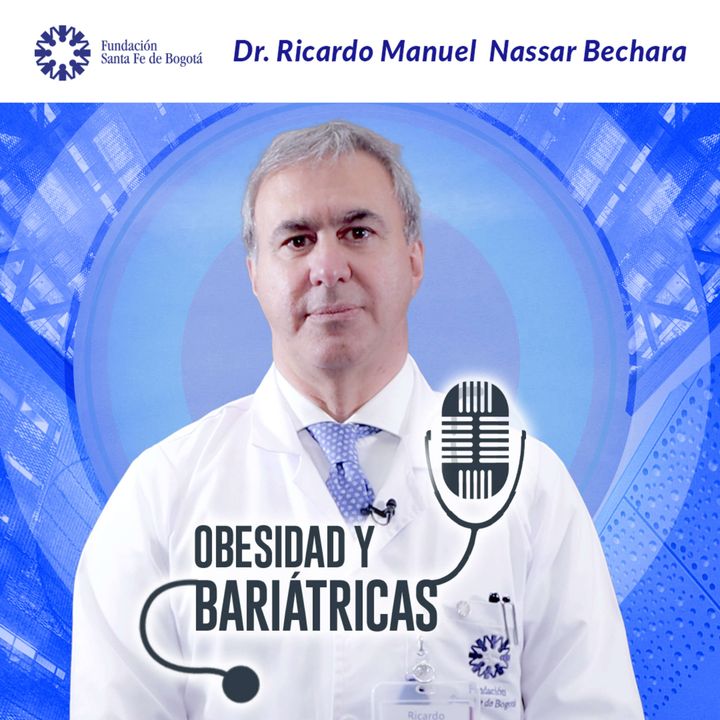 #6 ¿Qué es la obesidad? -Dr. Ricardo Manuel  Nassar Bechara