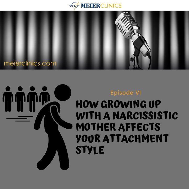 How Growing Up with a Narcissistic Mother Affects Your Attachment Style