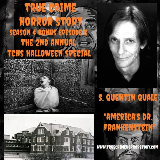 e313 - The 2021 TCHS Halloween Special (S. Quentin Quale: America's Dr. Frankenstein)