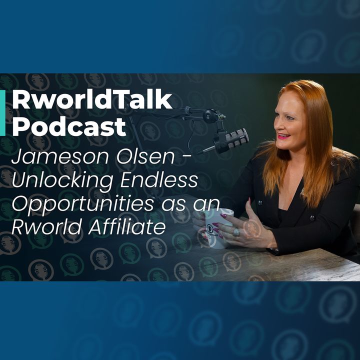 Episode 30: Unlocking Endless Opportunities as an Rworld Affiliate