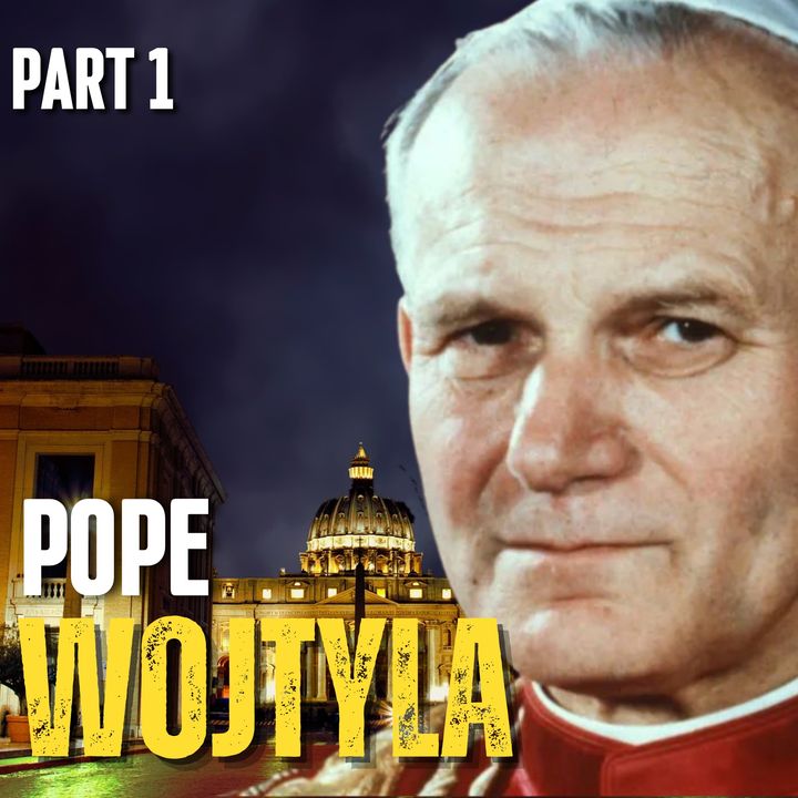 The SHADOWS on the Pontificate of POPE John Paul II - Part 1