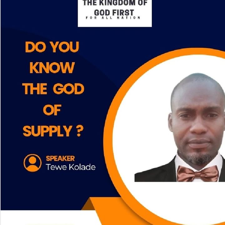 DO YOU KNOW THE GOD OF SUPPLY ?