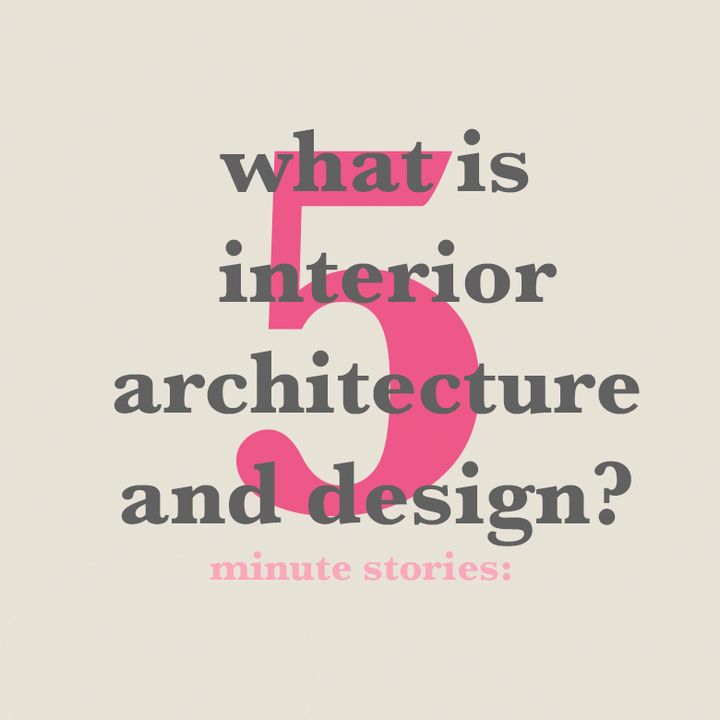 Episode 2: What is interior architecture and design?