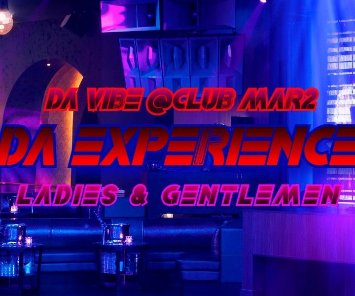 DA EXPERIENCE - CLUB MAR2