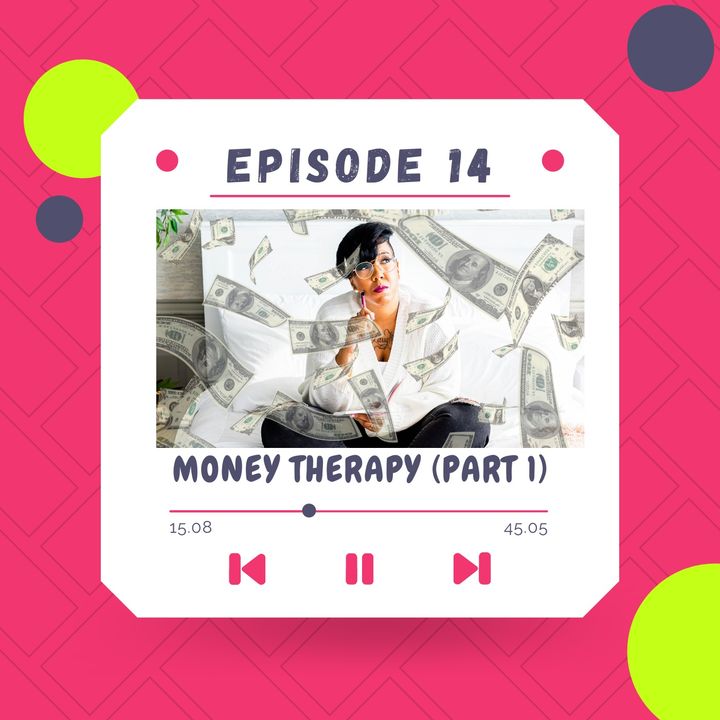 MONEY THERAPY (PART 1)