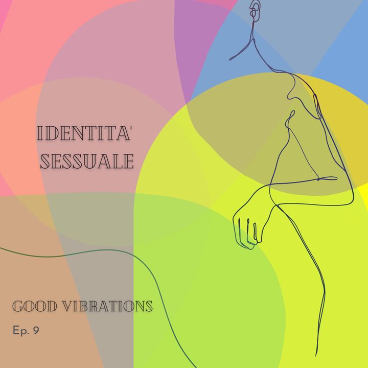 Good Vibrations ep. 9 - Identità sessuale