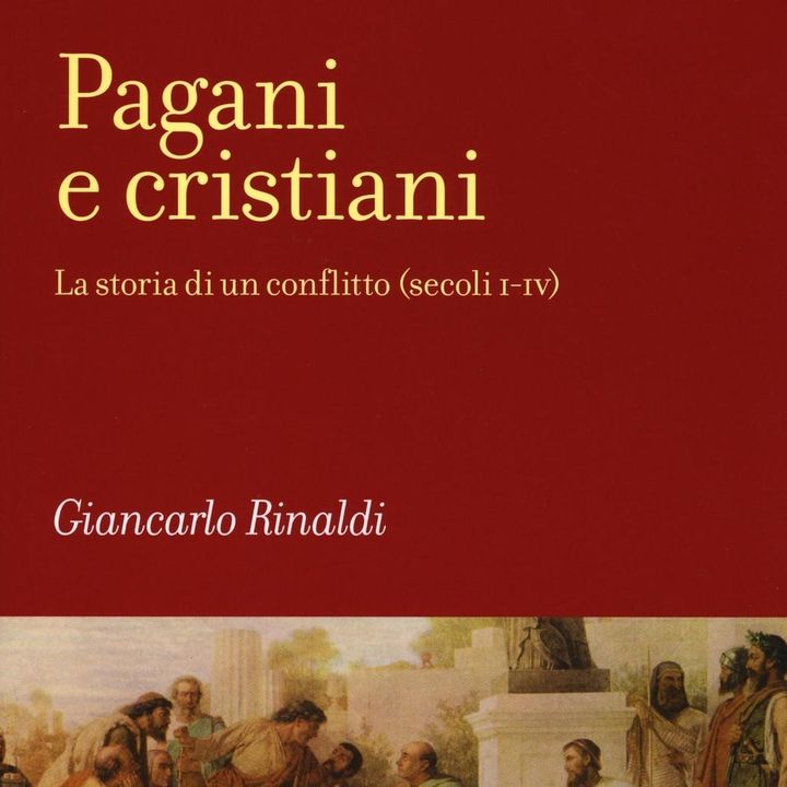 Giancarlo Rinaldi "Pagani e Cristiani"