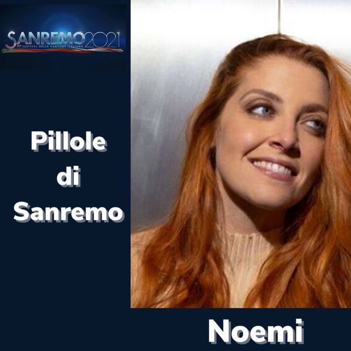 Pillole di Sanremo - Ep. 7: Noemi