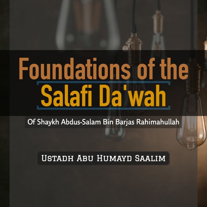 Foundations of the Salafi Da'wah - Abu Humayd