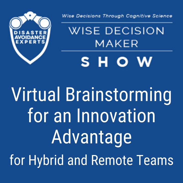 #54: Virtual Brainstorming for Innovation Advantage for Hybrid and Remote Teams