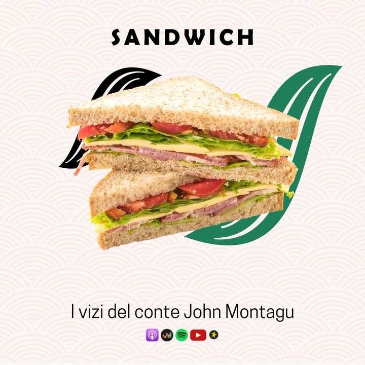 Sandwich | I vizi del conte John Montagu