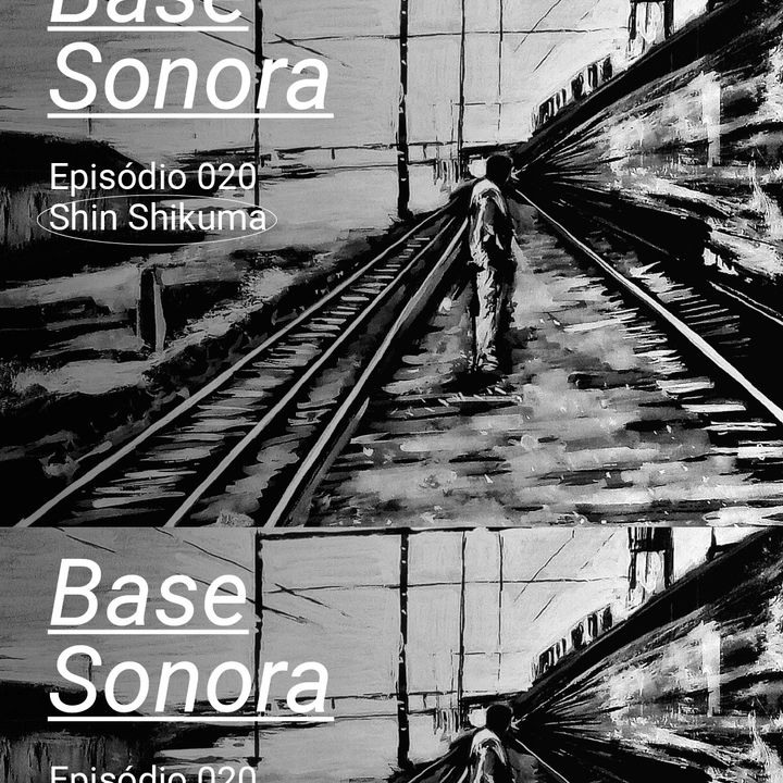 Base Sonora 020 - Shin Shikuma