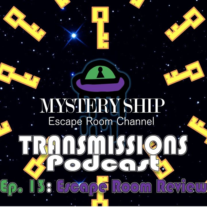 Ep13 Escape Room Review: Bad Blood - Mystery Ship Transmissions Podcast