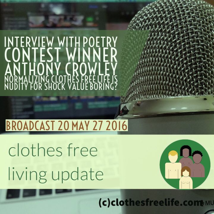 Clothes free living update # 20 poetry contest winner anthony crowley