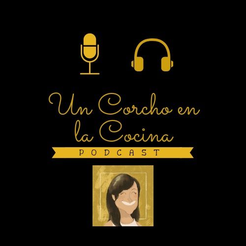 Un Corcho en la Cocina, el Podcast