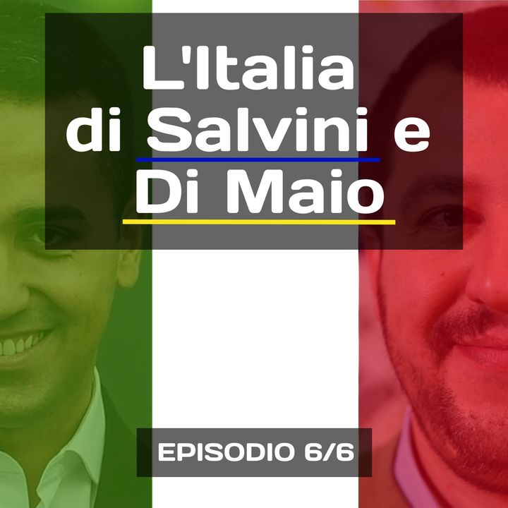 S01E06 - L'Italia di Salvini e Di Maio