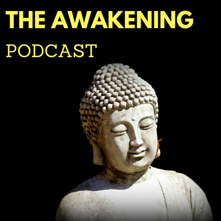 Episode 08 - Why Should YOU Awaken ?