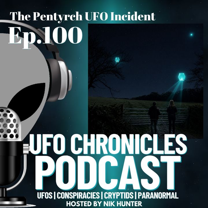Ep.100 The Pentyrch UFO Incident artwork