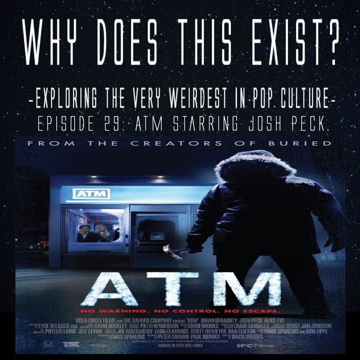 Episode 29: ATM - A Bad Horror Movie Starring Josh Peck
