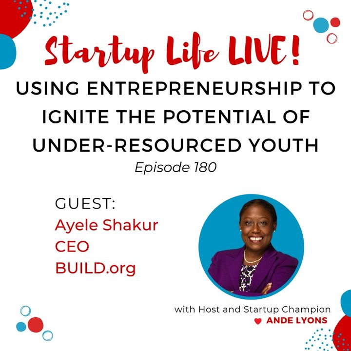 EP 180 Using Entrepreneurship to Ignite the Potential of Under-Resourced Youth