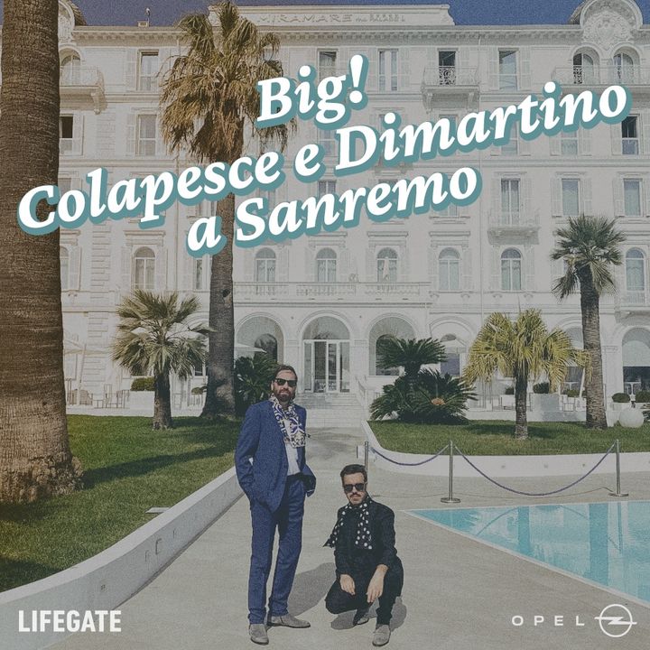 Big! Colapesce e Dimartino a Sanremo - Storia leggerissima di qualcosa che non rifaremo