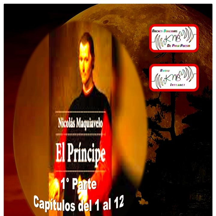 El Príncipe - 1° Parte (Capítulos del 1 al 12) * Por: Niccoló di Bernardo dei Machiavelli (Maquiavelo) - Italia. Música: IL DIVO*Italia.