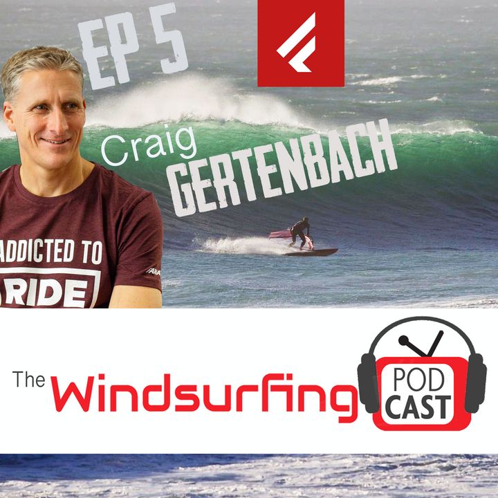 #5 - Fanatic boss Craig Gertenbach on the state of the windsurfing industry, politics, bidding wars, and why he hates rockstar teamriders