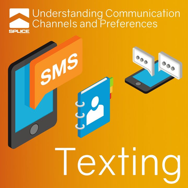 Understanding Communication Channels and Preferences - Texts