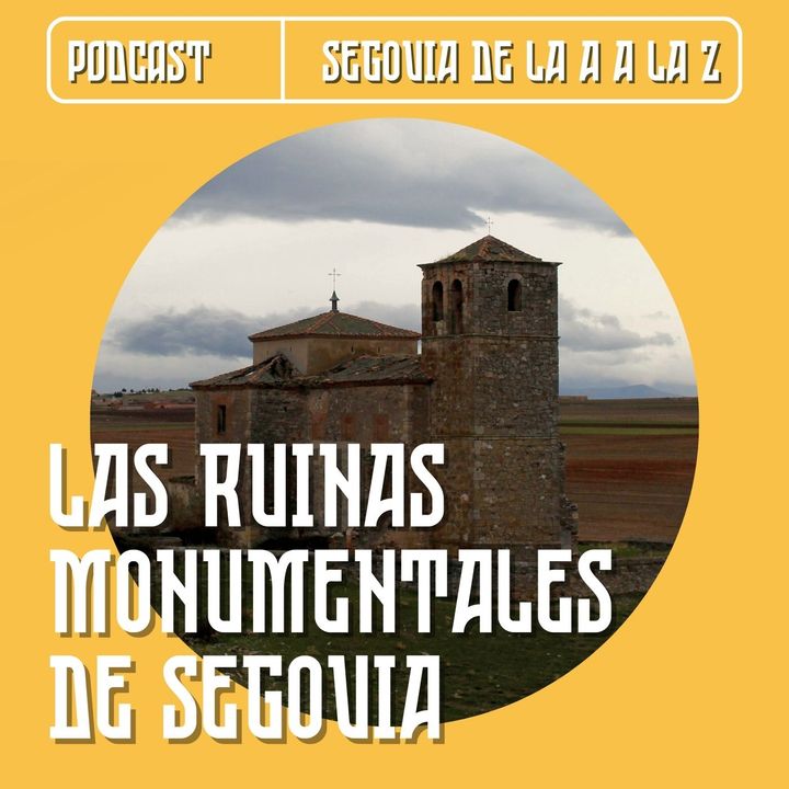 EP 4 - Las Ruinas Monumentales de Segovia