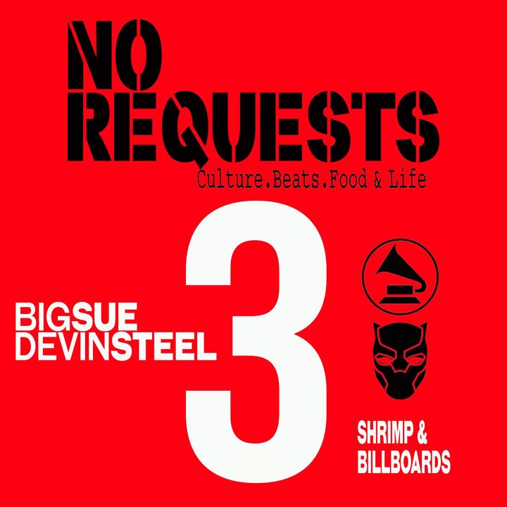 No Requests  JAN 29 2018. Devin Steel & Big Sue . Grammys & Billboards