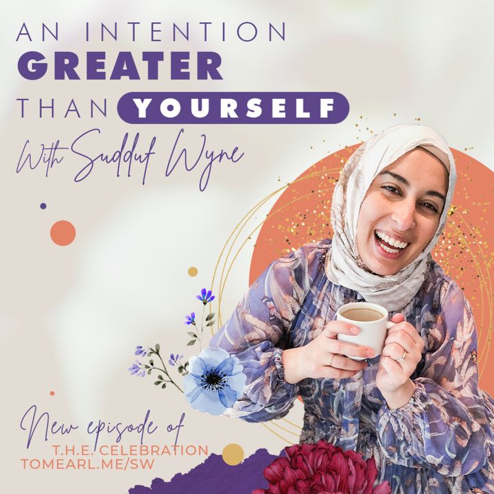 An Intention Greater Than Yourself With Sudduf Wyne