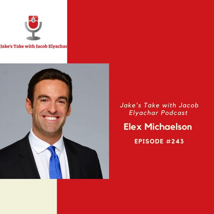 Episode #243: Elex Michaelson TALKS LA Journalism & 'The Issue is'