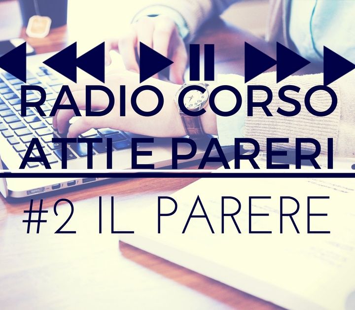 Radio Corso Atti e Pareri - #2 Il Parere