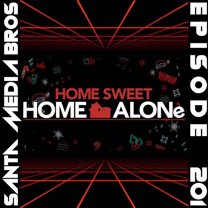 Home Sweet Home Alone (Ep. 201)