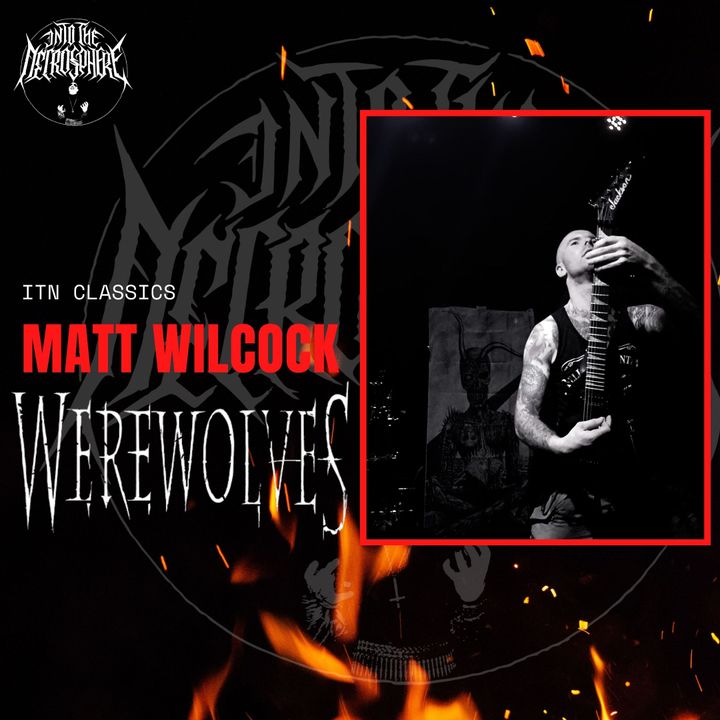 ITN CLASSICS - Matt Wilcock (The Antichrist Imperium, Werewolves)