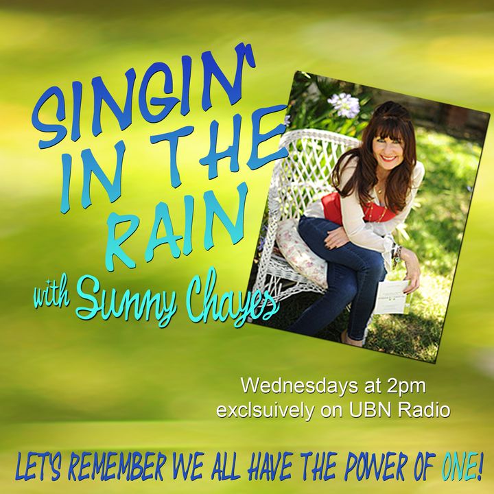 SINGIN’ IN THE RAIN W/ Sunny Chayes. Guests: Gay Dillingham and Zachary Leary
