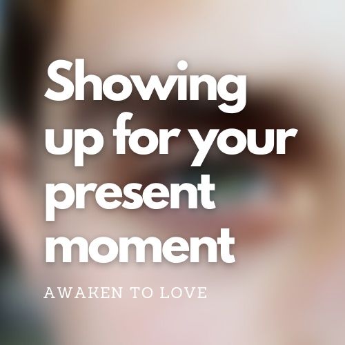 Showing Up For Your Present Moment, Awaken to Love Retreat Excerpt, Jenny Maria & Barret, ACIM ❤️