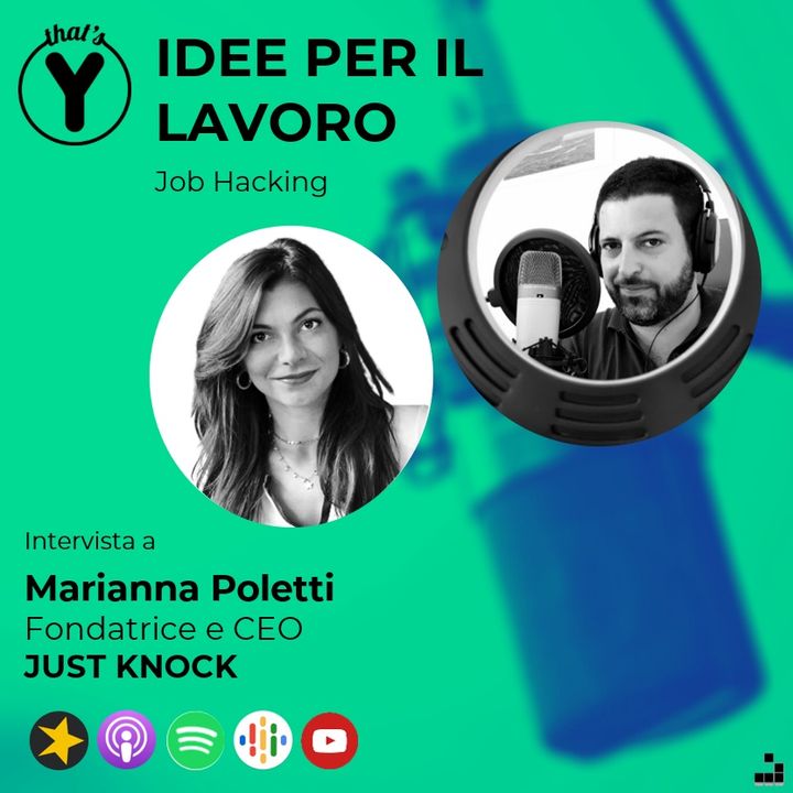 "Idee per il Lavoro" con Marianna Poletti JUST KNOCK [Job Hacking]