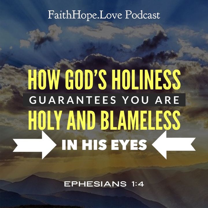 How God’s Holiness Guarantees You are Holy and Blameless in His Eyes