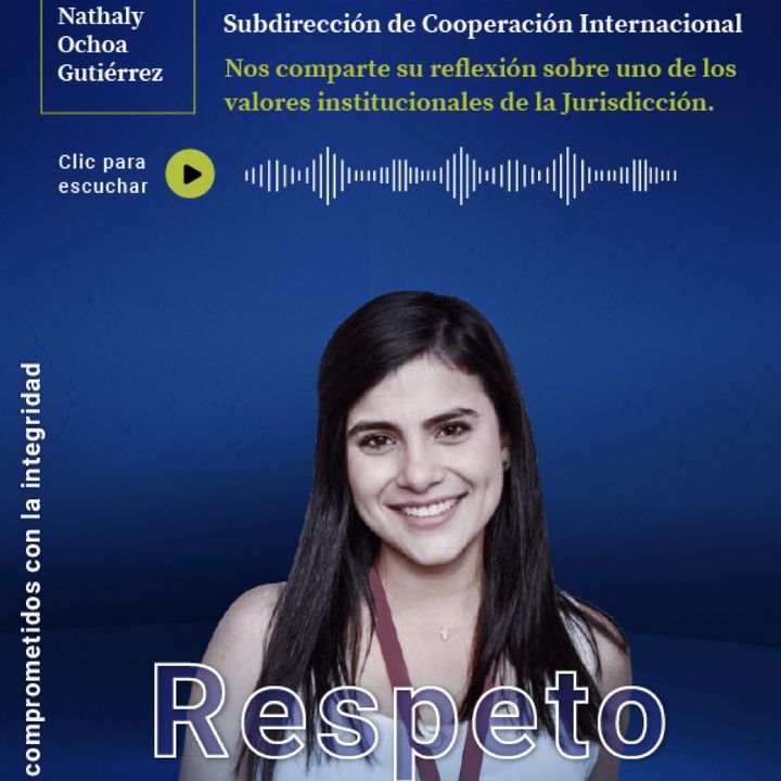5. RESPETO | Nathaly Ochoa, profesional de Cooperación Internacional de la JEP | EPISODIO 5