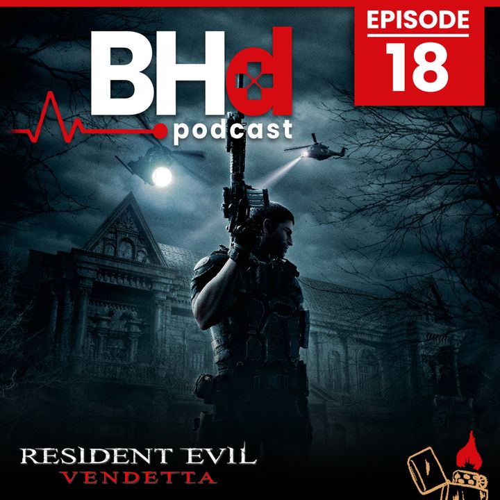 Episode #18: Resident Evil Vendetta (Countdown to Infinite Darkness)