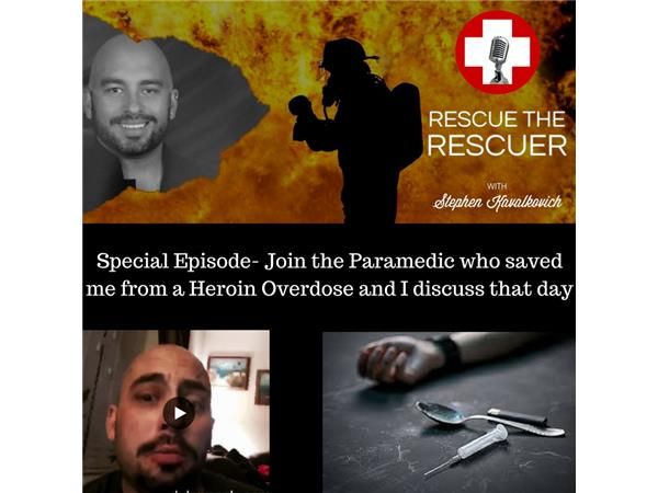 Special Edition Episode- Join the Paramedic who saved me from a Heroin Overdose