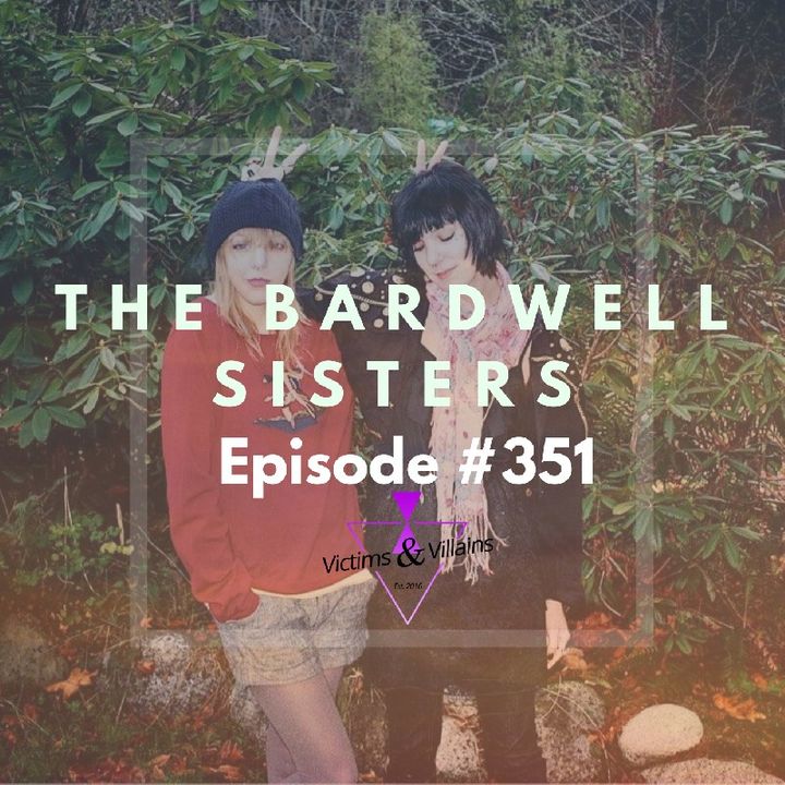 #351 | The Bardwell Sisters