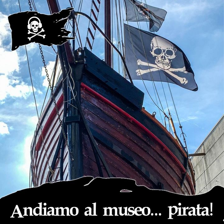 79 - Andiamo al museo... pirata!